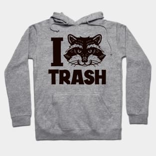 I Love Trash Raccoon Hoodie